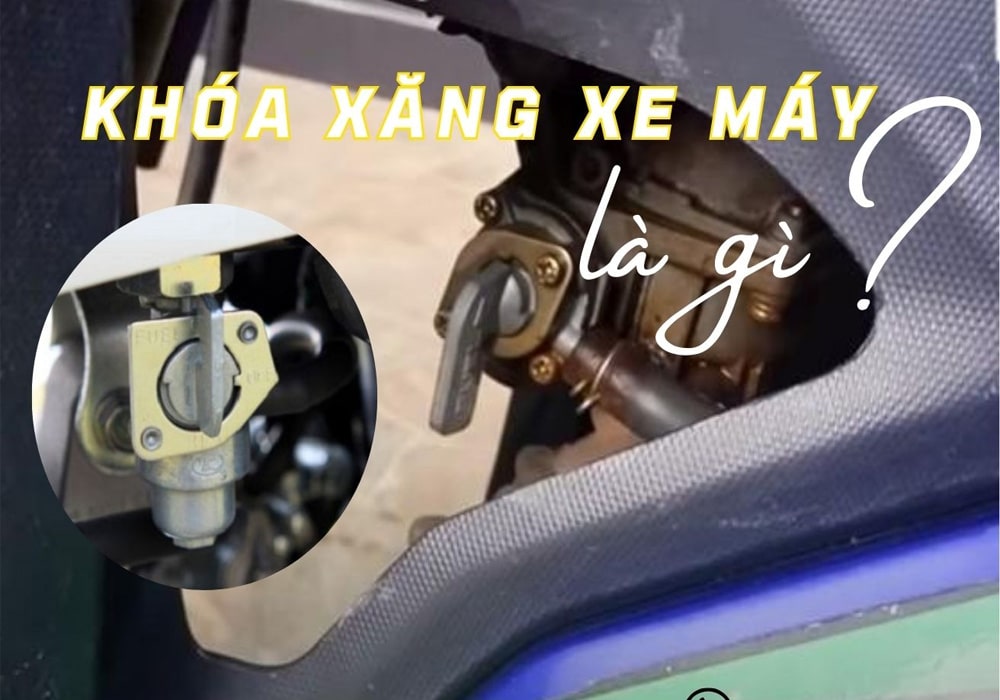 khóa xăng xe máy là bộ phận khá quan trọng được thiết kế đặt dưới bình xăng