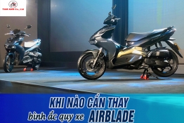 Khi nào nên thay bình ắc quy xe AirBlade? Giá bao nhiêu là hợp lý?