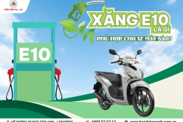 Xăng E10 là gì? Xăng E10 có thể sử dụng cho mọi loại xe không