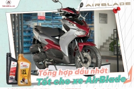 Tổng hợp những loại dầu nhớt tốt nhất cho xe tay ga AirBlade