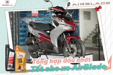 Tổng hợp những loại dầu nhớt tốt nhất cho xe tay ga AirBlade