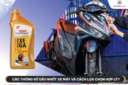 Dầu nhớt xe máy là gì? Tìm hiểu các thông số dầu nhớt xe máy và cách lựa chọn
