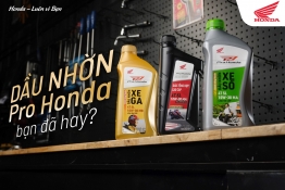 CHÚNG TÔI CHỌN DẦU NHỜN Pro Honda