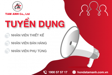 HONDA TÂM ANH CẬP NHẬT TUYỂN DỤNG THÁNG 08/2024